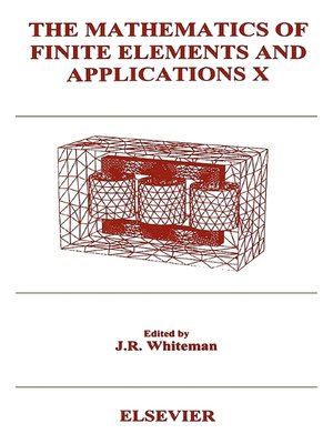 cover image of The Mathematics of Finite Elements and Applications X (MAFELAP 1999)